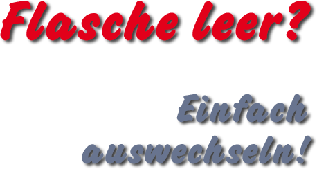 Gasflasche leer? Auswechseln!